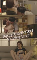 Perverted Sisters Sharing Lover Erotik Film izle